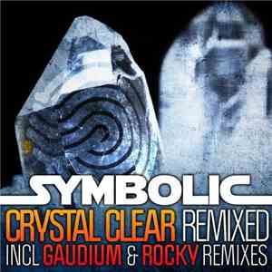 Symbolic  - Crystal Clear (Remixed)