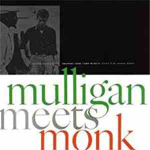 Thelonious Monk And Gerry Mulligan - Mulligan Meets Monk