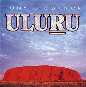 Tony O'Connor  - Uluru