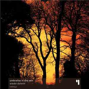 Umbrellas In The Rain - Wieder Daheim