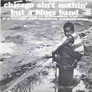 Various - Chicago Ain't Nothin' But A Blues Band