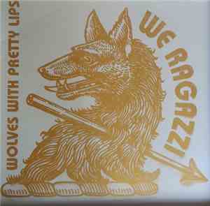 We Ragazzi - Wolves With Pretty Lips