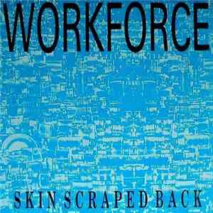 Workforce - Skin Scraped Back