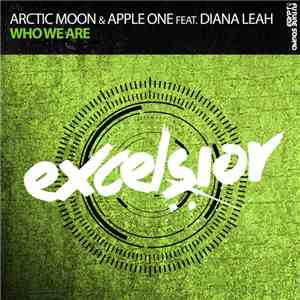 Arctic Moon & Apple One Feat. Diana Leah - Who We Are