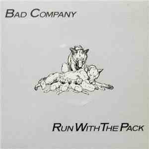 Bad Company  - Run With The Pack