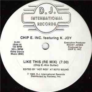 Chip E. Inc. Featuring K. Joy - Like This