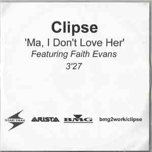 Clipse Featuring Faith Evans - Ma, I Don't Love Her