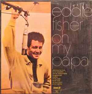 Eddie Fisher - Oh, My Papa