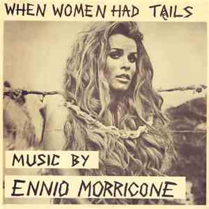Ennio Morricone - When Women Had Tails (Quando Le Donne Avevano La Coda)