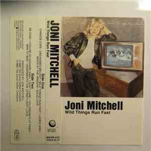 Joni Mitchell - Wild Things Run Fast