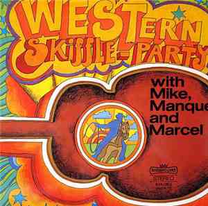 Mike, Manque And Marcel - Western Skiffle-Party