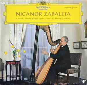 Nicanor Zabaleta - J. S. Bach • Händel • Corelli • Spohr • Fauré • M. Albén ...