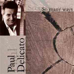 Paul Delicato - So Many Ways