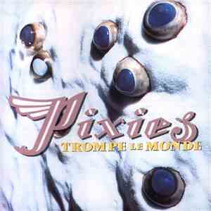 Pixies - Trompe Le Monde