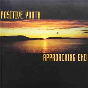 Positive Youth  - Approaching End