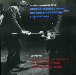 Raphael Montañez Ortiz / Loopspool - Duncan Terrace Piano Destruction Conce ...
