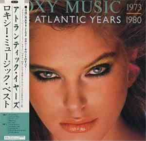 Roxy Music - The Atlantic Years 1973 - 1980