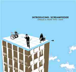 Screamfeeder - Introducing: Screamfeeder. Singles & More 1992-2004
