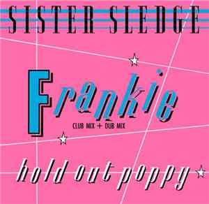 Sister Sledge - Frankie (Club Mix + Dub Mix) / Hold Out Poppy