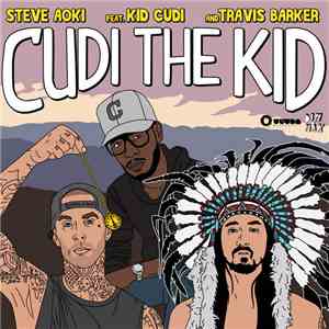 Steve Aoki Feat. Kid Cudi & Travis Barker - Cudi The Kid