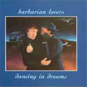 The Barbarian Lovers - Dancing In Dreams