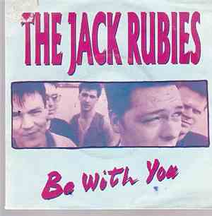 The Jack Rubies - Be With You