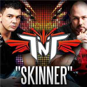 TNT  Aka Technoboy N Tuneboy - Skinner