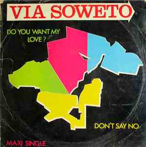 Via Soweto - Do You Want My Love? / Don't Say No