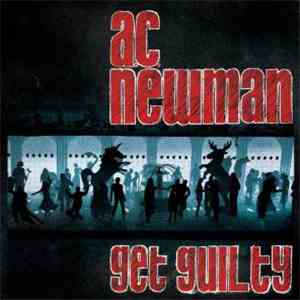 A.C. Newman - Get Guilty