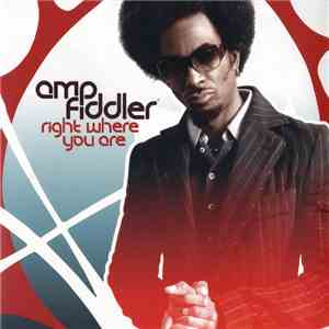 Amp Fiddler - Right Where You Are