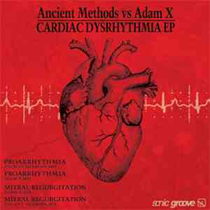 Ancient Methods vs Adam X - Cardiac Dysrhythmia EP