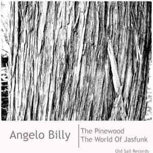 Angelo Billy - The Pinewood / The World Of Jasfunk