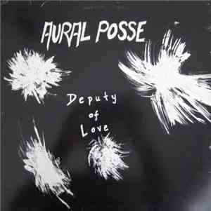 Aural Posse - Deputy Of Love