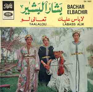 Bachar Elbachir - Taalalou / Labass Alik