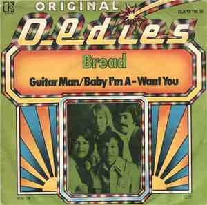 Bread - Guitar Man / Baby I'm A - Want You