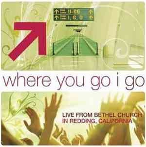 Brian & Jenn Johnson - Where You Go I Go (Live From Bethel Church)