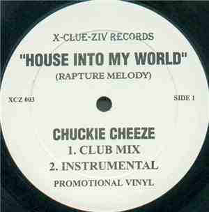 Chuckie Cheeze - House Into My World (Rapture Melody)