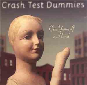 Crash Test Dummies - Give Yourself A Hand