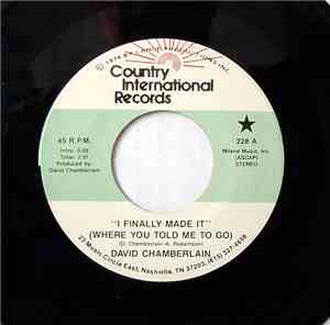 David Chamberlain - I Finally Made It (Where You Told Me To Go)