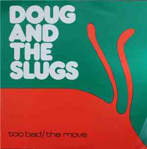 Doug And The Slugs - Too Bad / The Move