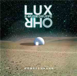 E-Musikgruppe Lux Ohr - Kometenbahn