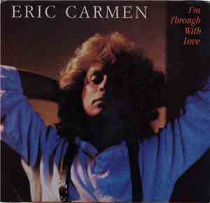 Eric Carmen - I'm Through With Love