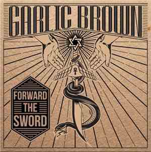 Garlic Brown - Forward The Sword