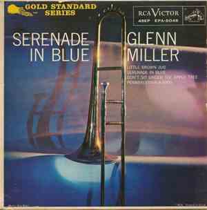 Glenn Miller And His Orchestra - Serenade In Blue