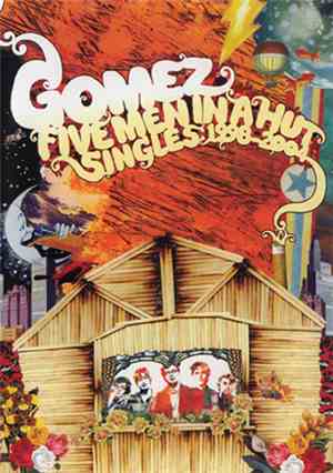 Gomez - Five Men In A Hut  (Singles: 1998-2004)