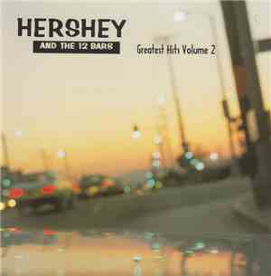 Hershey & The 12 Bars - Greatest Hits Volume 2