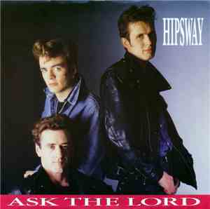 Hipsway - Ask The Lord