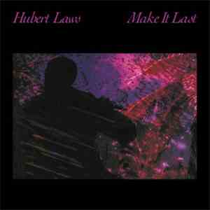 Hubert Laws - Make It Last