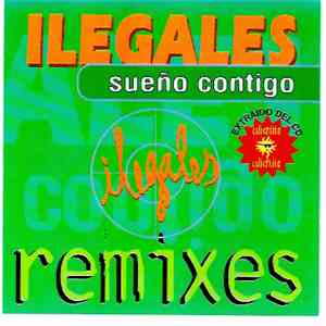 Ilegales - Sueño Contigo (Remixes)