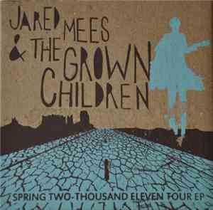 Jared Mees & The Grown Children - Spring Two-Thousand Eleven Tour EP